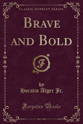 Book cover for Brave and Bold (Classic Reprint)
