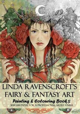 Book cover for LINDA RAVENSCROFTS FAIRY AND FANTASY ART PAINTING AND COLOURING BOOK 5