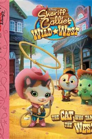 Cover of Sheriff Callie's Wild West the Cat Who Tamed the West