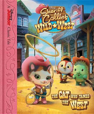 Book cover for Sheriff Callie's Wild West the Cat Who Tamed the West