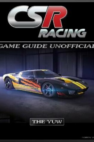 Cover of Csr Racing Game Guide Unofficial