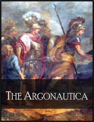 Book cover for The Argonautica: The Voyage of Jason and the Argonauts to Retrieve the Golden Fleece from Remote Colchis