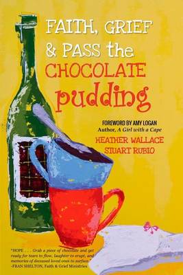 Book cover for Faith, Grief & Pass the Chocolate Pudding