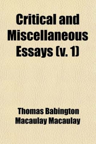 Cover of Critical and Miscellaneous Essays Volume 1