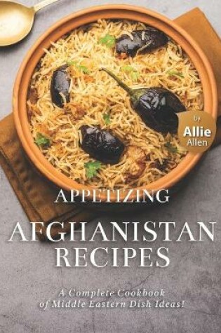 Cover of Appetizing Afghanistan Recipes