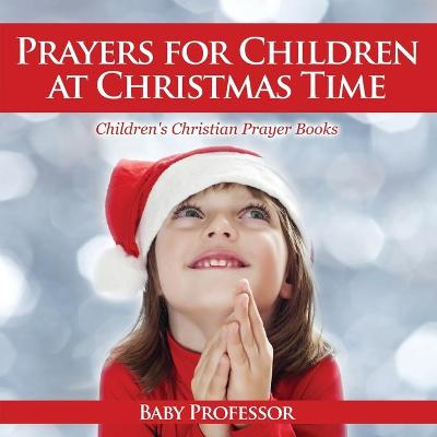 Book cover for Prayers for Children at Christmas Time - Children's Christian Prayer Books