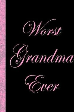 Cover of Worst Grandma Ever