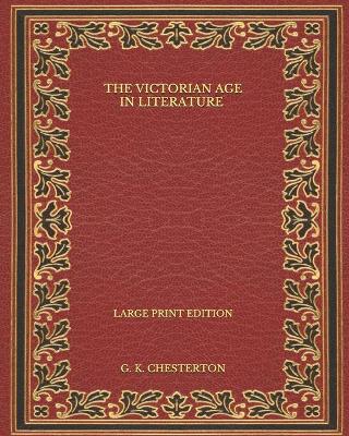 Book cover for The Victorian Age in Literature - Large Print Edition