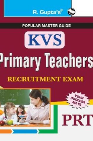 Cover of R.Gupta'S Kvs Primary Teachers Recruitment Exam Prt