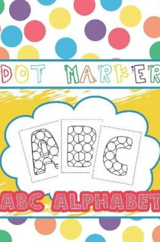 Cover of Dot Marker ABC Alphabet