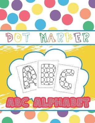 Book cover for Dot Marker ABC Alphabet