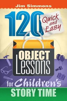 Book cover for 120 Quick and Easy Object Lessons for Children's Story Time