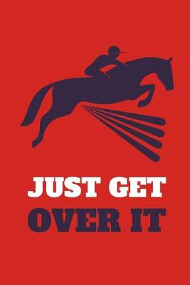 Book cover for Just Get Over It