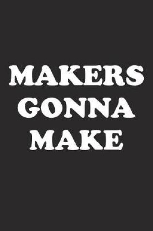 Cover of Makers Gonna Make