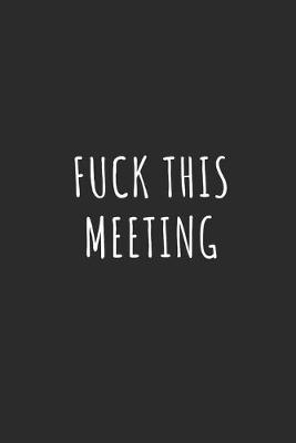 Book cover for Fuck This Meeting