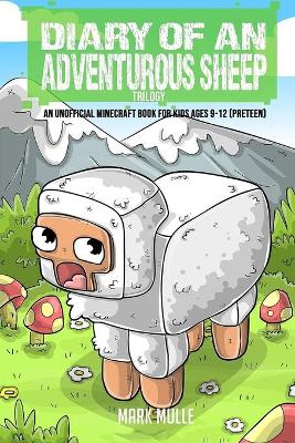 Book cover for Diary of Adventurous Sheep Trilogy (An Unofficial Minecraft Book for Kids Ages 9 - 12 (Preteen)