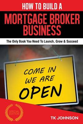 Book cover for How to Build a Mortgage Broker Business (Special Edition)