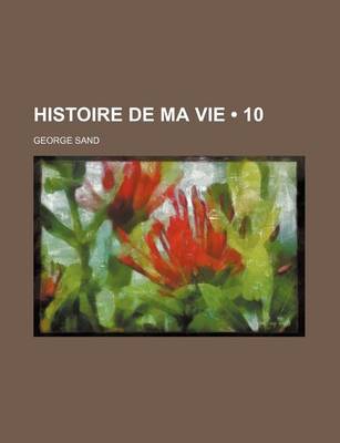 Book cover for Histoire de Ma Vie (10)