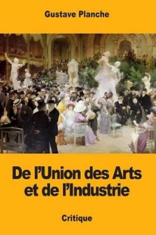 Cover of De l'Union des Arts et de l'Industrie