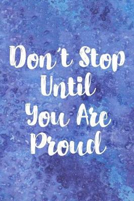 Book cover for Don't Stop Until You Are Proud