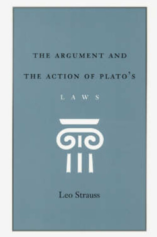 Cover of The Argument and the Action of Plato's Laws