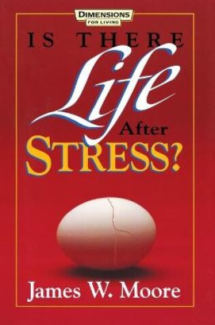 Cover of Is There Life After Stress with Leaders Guide