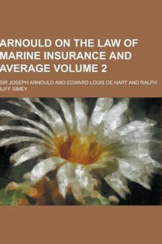 Cover of Arnould on the Law of Marine Insurance and Average Volume 2