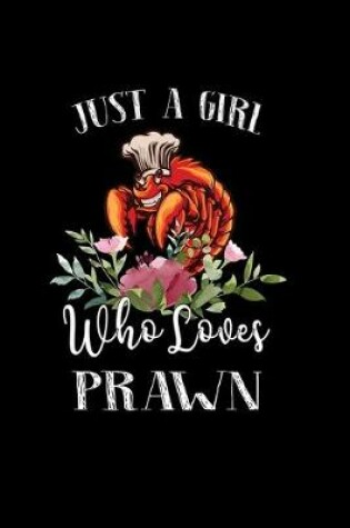 Cover of Just a Girl Who Loves Prawn