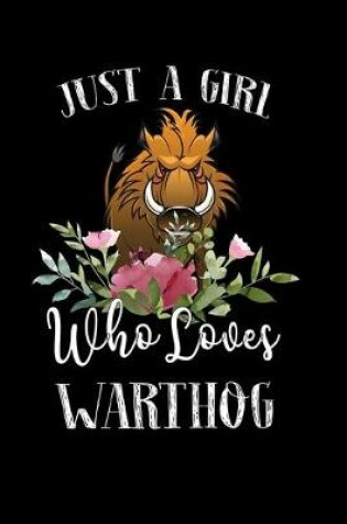 Cover of Just a Girl Who Loves Warthog