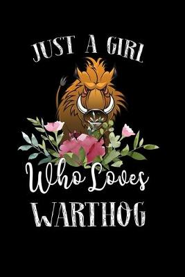 Book cover for Just a Girl Who Loves Warthog