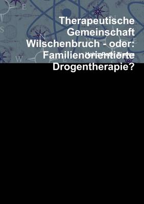 Book cover for Therapeutische Gemeinschaft Wilschenbruch - Oder: Familienorientierte Drogentherapie?