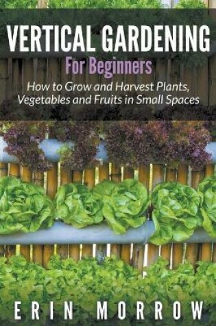 Cover of Vertical Gardening For Beginners