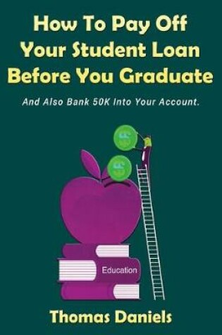 Cover of How To Pay Off Your Student Loan before You Graduate