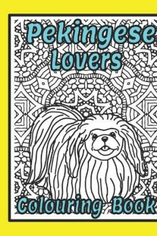 Cover of Pekingese Lovers Colouring Book