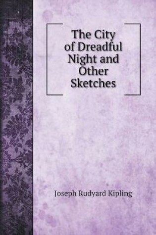 Cover of The City of Dreadful Night and Other Sketches