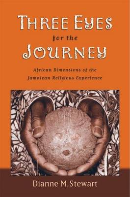 Cover of Three Eyes for the Journey: African Dimensions of the Jamaican Religious Experience