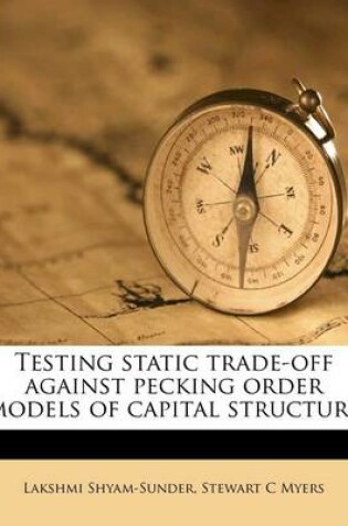 Cover of Testing Static Trade-Off Against Pecking Order Models of Capital Structure