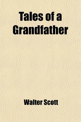 Book cover for Tales of a Grandfather (Volume 4); History of Scotland