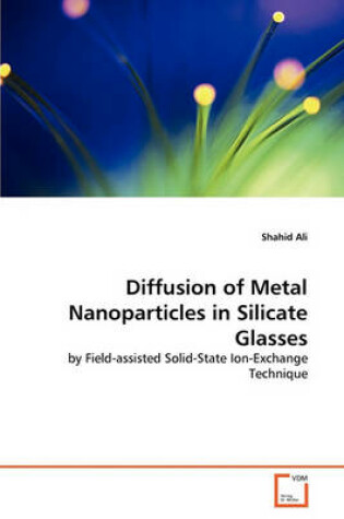 Cover of Diffusion of Metal Nanoparticles in Silicate Glasses