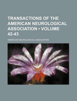 Book cover for Transactions of the American Neurological Association (Volume 42-43)