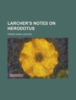 Book cover for Larcher's Notes on Herodotus