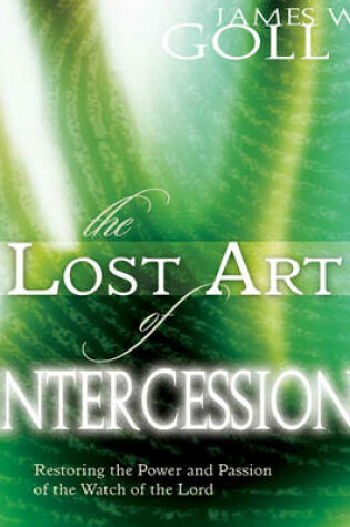 Cover of The Lost Art of Intercession Expanded Edition: