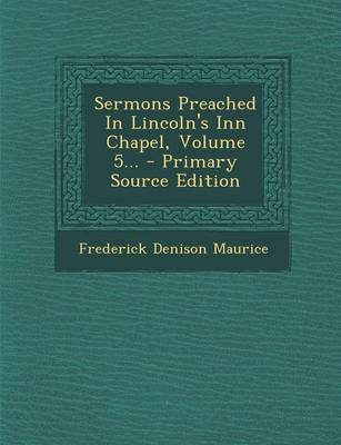 Book cover for Sermons Preached in Lincoln's Inn Chapel, Volume 5...