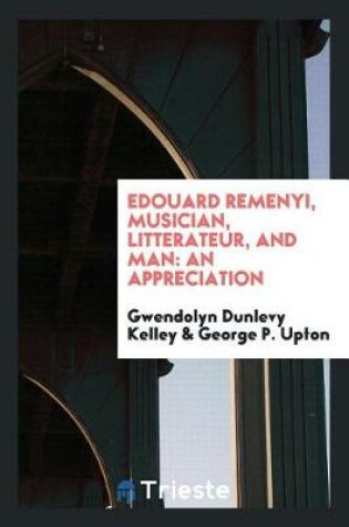 Cover of Edouard Remenyi, Musician, Litterateur, and Man