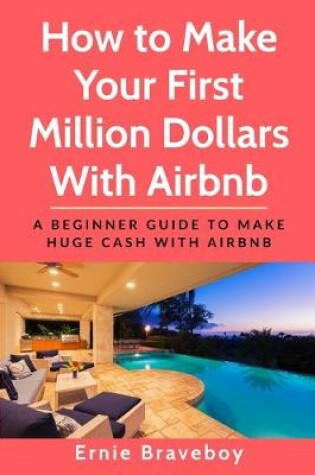 Cover of How to Make Your First Million Dollars With Airbnb