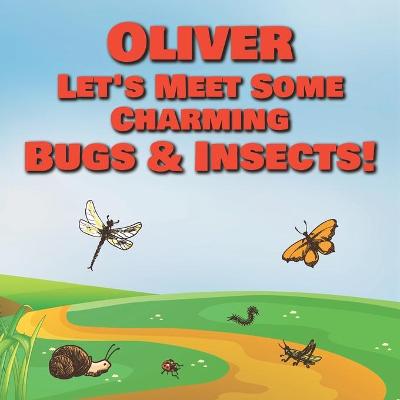 Book cover for Oliver Let's Meet Some Charming Bugs & Insects!