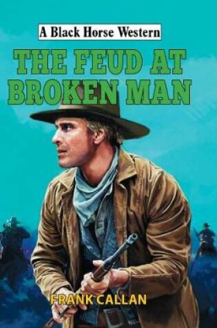 Cover of The Feud at Broken Man