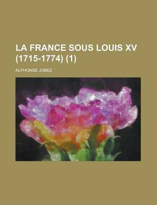 Book cover for La France Sous Louis XV (1715-1774) (1)