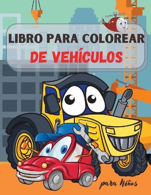 Book cover for Libro Para Colorear de Vehículos para Niños