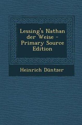 Cover of Lessing's Nathan Der Weise - Primary Source Edition